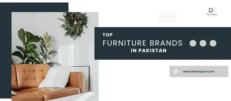 TOP FURNITURE BRAND IN PAKISTAN